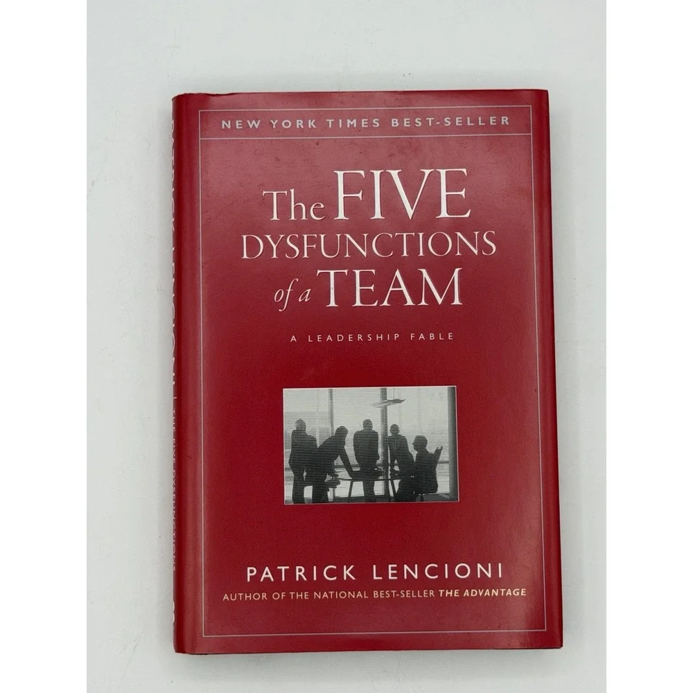 The Five Dysfunctions of a Team Patrick Lencioni Leadership Fable Hardcover